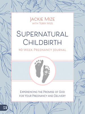 cover image of Supernatural Childbirth 40-Week Pregnancy Journal